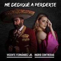 Me Dediqué a Perderte - Single - Vicente Fernández Jr. & Ingrid Contreras