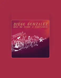 Dengarkan Diego Gonzalez, tonton video musik, baca bio, lihat tanggal tur & lainnya!