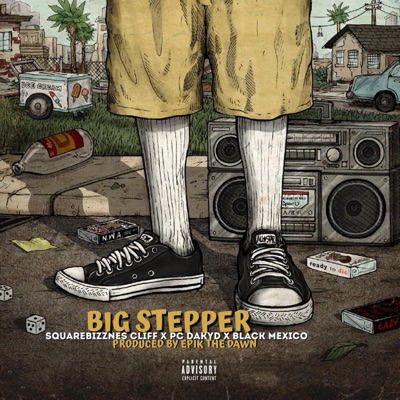 Big Stepper (feat. PC Dakyd & Black Mexico) - Single
