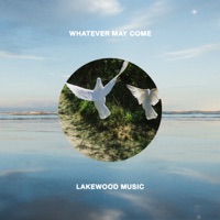 Whatever May Come - Lakewood Music