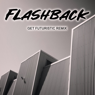 Flashback (Get Futuristic Remix) - Single