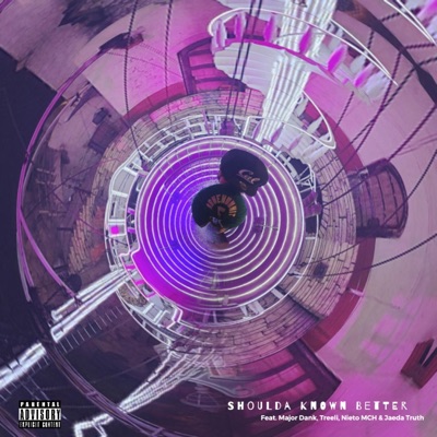 Shoulda Known Better (feat. MajorDank, Treeli, Nieto MCH & Jaeda Truth) - Single