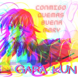 Conmigo Quemas Buena Mary Gara Kun