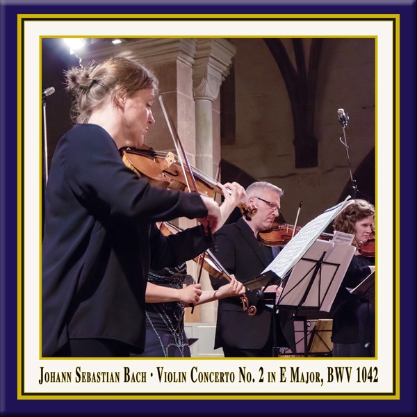 Bach: Violin Concerto in E Major, BWV 1042 (Live) - Single