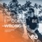 I Could Be Wrong - Lucas & Steve & Brandy lyrics