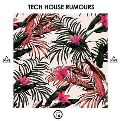 Tech House Rumours, Vol. 16