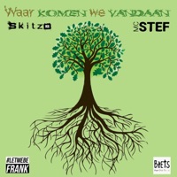 Waar Komen We Vandaan (feat. MC STEF & LetmebeFrank) - Single - Skitzo