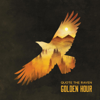 Golden Hour - Quote the Raven