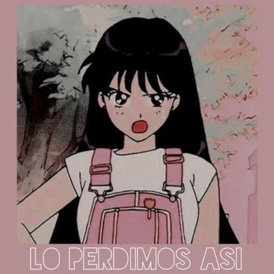 Lo perdimos así (feat. RemGod) - Single