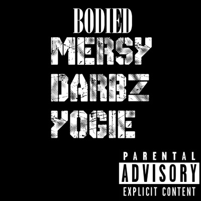 Bodied (feat. MersyMusic, DARBZ & YOGIE) - Single