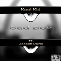 Sad Boy-Kool Kid (feat. Joseph Davis) - Single - Kool Kid