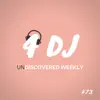 Stream & download 4 DJ: UnDiscovered Weekly #73 - EP