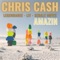 Amazin' (feat. Legendaree, LIT & Sedale Notes) - Chris Cash lyrics