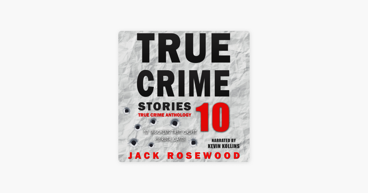 ‎True Crime Stories: 12 Shocking True Crime Murder Cases: True Crime ...