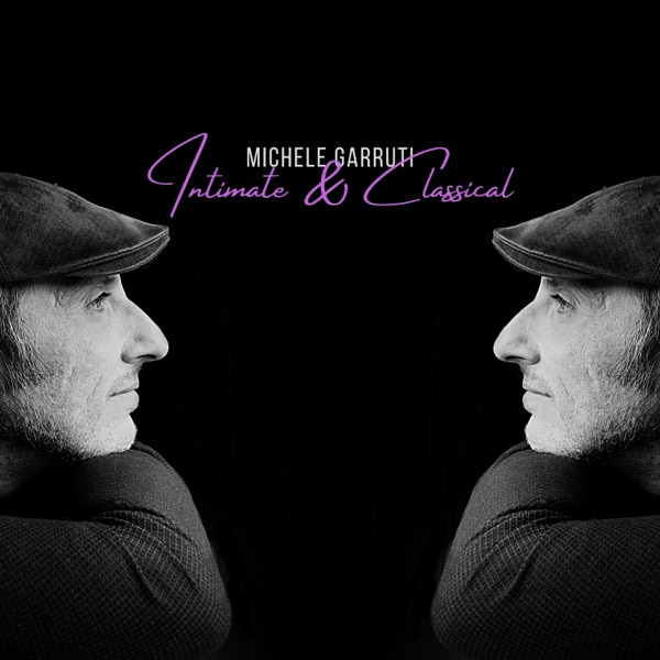 Intimate & Classical (Calm & Soft Piano Masterpieces) - Michele Garruti