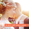 Marry Me – 50 Best First Dance Songs for Your Wedding Day - Instrumental Wedding Music Zone