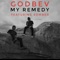 My Remedy (feat. Somber) - GodBev lyrics