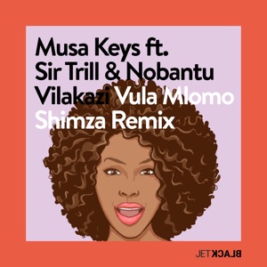 Vula Mlomo (Shimza Remix) [feat. Sir Trill & Nobantu Vilakazi] - Single