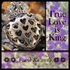 True Love Is King