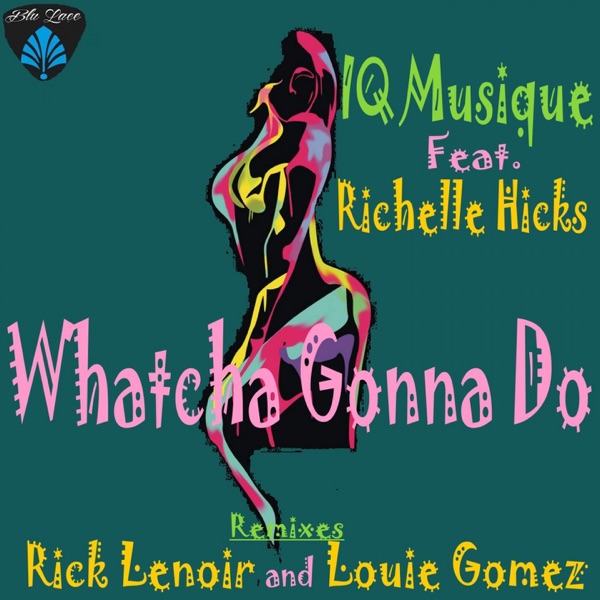 Whatcha Gonna Do (feat. Richelle Hicks) - EP