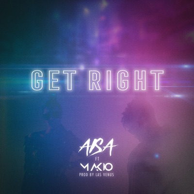 Get Right (feat. Makio) - Single