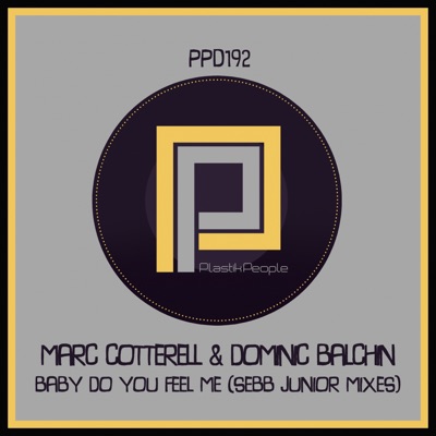 Baby Do You Feel Me (Sebb Junior Remix) - Marc Cotterell & Dominic ...