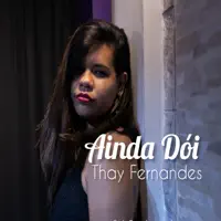 Ainda Dói — Thay Fernandes