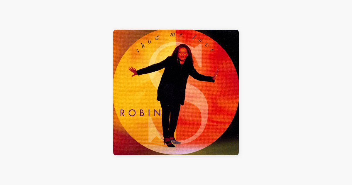 Robin s 1993. Robin s - show me Love. Robin s - show me Love (Extended Mix).mp3. Robin s Love 4 Love. Песня back to you