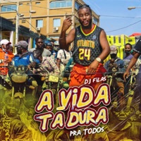 A Vida Tá Dura Pra Todos - Single - DJ Filas