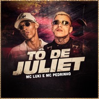 Tô de Juliet - Single - MC Luki & Mc Pedrinho