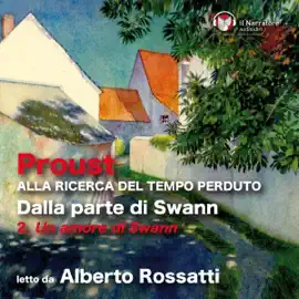 Un amore di Swann: Alla ricerca del tempo perduto - Dalla parte di Swann 2