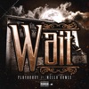 Wait (feat. Mello Oowee) - Single