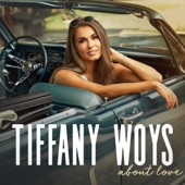 Tiffany Woys - About Love