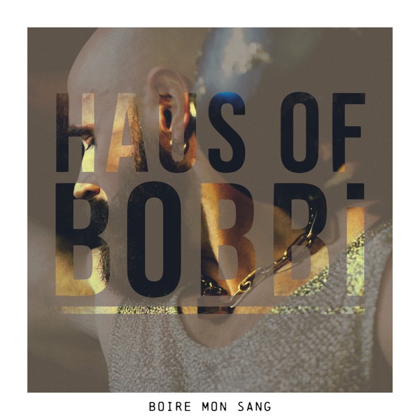 Boire mon sang - Single - Haus Of Bobbi