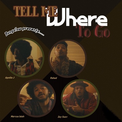Tell Me Where To Go (feat. Apollo J, Zay Suav, Marcus Isiah & Rshad) [Radio Edit] [Radio Edit] - Single