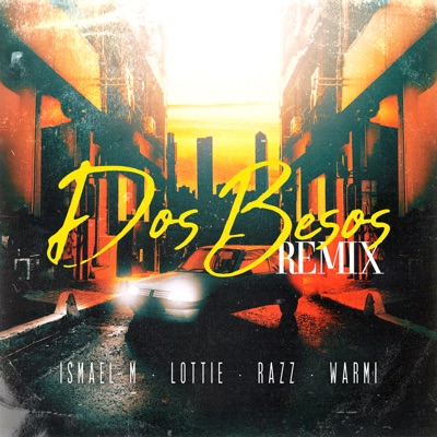 Dos Besos (Remix) [feat. Warmi, Razz & Lottie] - Single