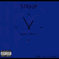Stay up (feat. Saint Frm LA) - Single - KillaHrtz