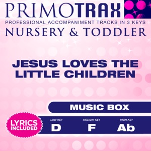 Jesus Loves the Little Children (Nursery & Toddler Primotrax) [Music Box Lullabies] [Performance Tracks] - EP