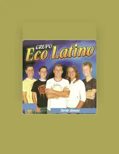 Hör dir Grupo Eco Latino an, schau dir Musikvideos an, lies die Biografie, finde Tourdaten und mehr!