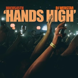 Hands High (feat. DJ Webstar) Hocus 45th