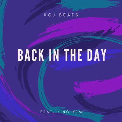 Back in the Day (feat. King Kèm) - Single