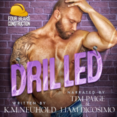 Drilled: Four Bears Construction, Book 7 (Unabridged) - K.M. Neuhold