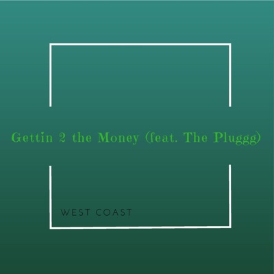 Gettin' 2 the Money (feat. The Pluggg) - Single