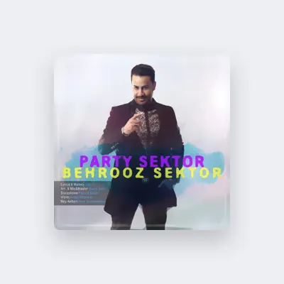 Listen to Behrooz Sektor, watch music videos, read bio, see tour dates & more!