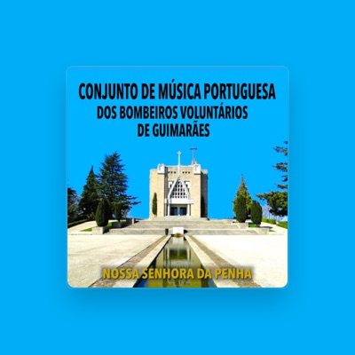 Listen to Conjunto De Musica Portuguesa Dos Bombeiros Voluntários De Guimarães, watch music videos, read bio, see tour dates & more!