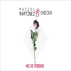 No Sé Perder (feat. Checko) - Single - Raziel Martinez No Sé Perder (feat. Checko) - Single - Raziel Martinez