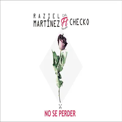 No Sé Perder (feat. Checko) - Single - Raziel Martinez