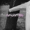 Gaslighting (feat. Lil Skele) - Single