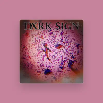 Listen to DXRKSIGN, watch music videos, read bio, see tour dates & more!