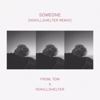 Someone (Remix) - Single - From Tom & NoKillShelter